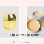 Lip oil vs lip balm