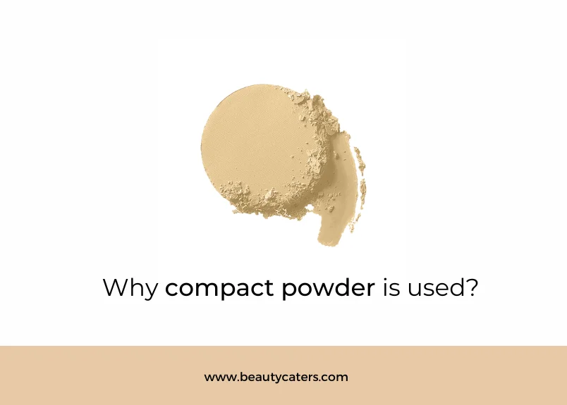 Why Compact powder is used