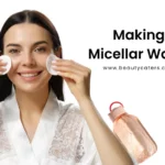 How to make micellar water at home?