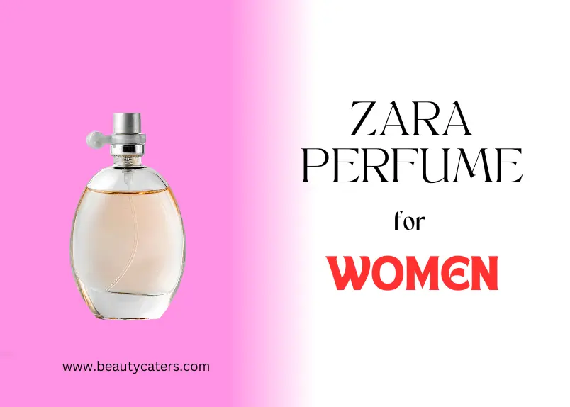 Best Zara perfume for women